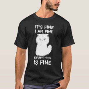 C:\Users\Administrator\Downloads\CAT 17\It's Fine T-Shirt