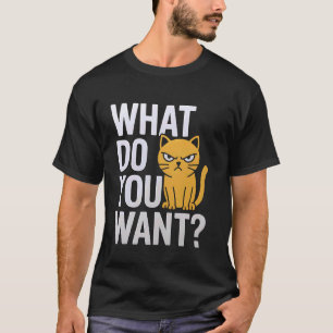 C:\Users\Administrator\Downloads\CAT 2\What Want F T-Shirt