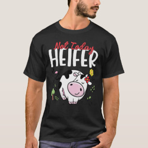C:\Users\Administrator\Downloads\Cow 1\Not Today H T-Shirt