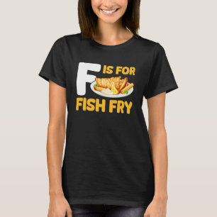 C:\Users\Administrator\Downloads\FISH 7\F is for F T-Shirt