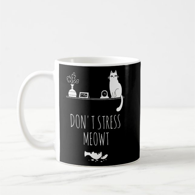 Ca Don't Stress Meowt  Kitty Cat  Coffee Mug (Left)