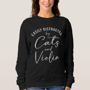 Ca Easily Distracted by Cats And Violin String Sweatshirt