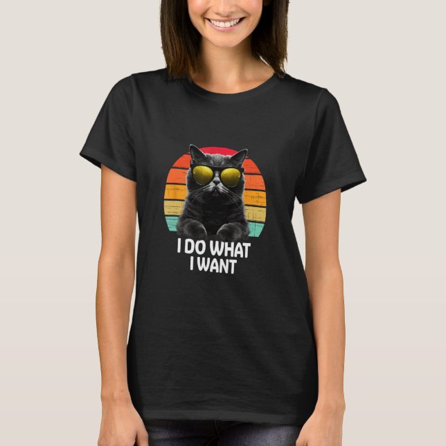 Ca I Do What I Want Cat  Accessoires T-Shirt (Front)
