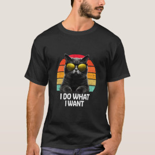 Ca I Do What I Want Cat Accessoires T-Shirt