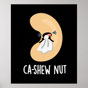 Ca-shew Funny Sneezing Cashew Nut Pun Dark BG Poster