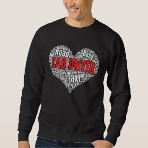 Cab Driver Heart Shape Word Cloud Taxicab Taxi Dri Sweatshirt