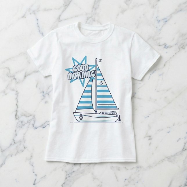 Cabana Sail: Good Morning Nautical Tee (Set sail for a great morning.)
