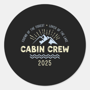 Cabin Crew 2025 Family Mountain Cabin Friends Grou Classic Round Sticker
