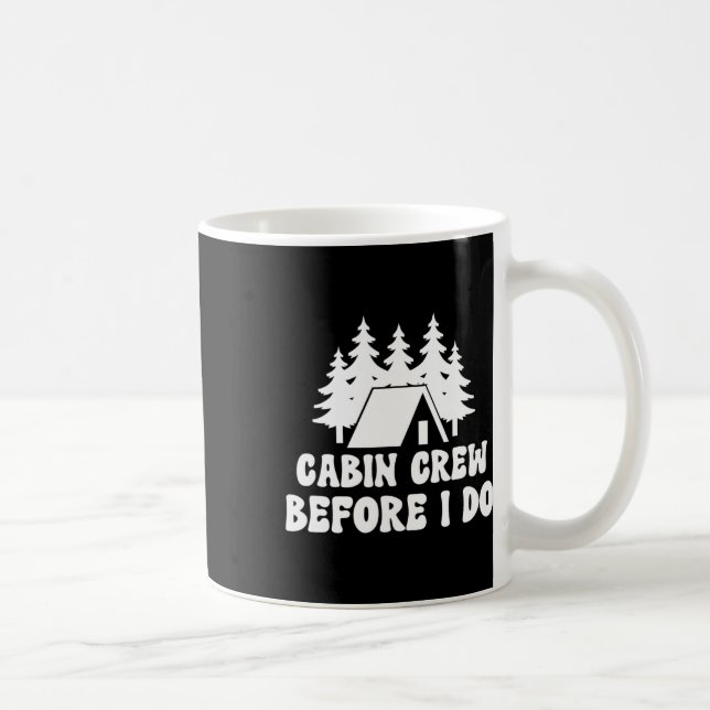 Cabin Crew Before I Do - Bride Bachelorette Campin Coffee Mug (Right)