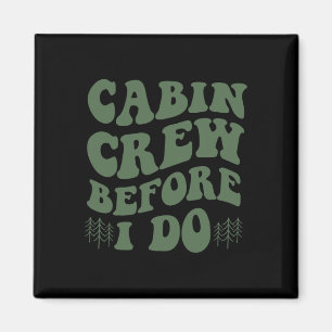 Cabin Crew Before I Do Mountain Bride Camping And Magnet