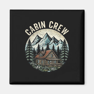 Cabin Crew Cabin Family Vacation Outdoor Nature Magnet