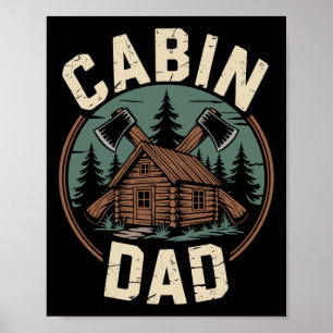 Cabin Dad Father's Day Outdoors Camping Cabin Camp Poster