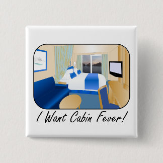Cabin Fever 15 Cm Square Badge