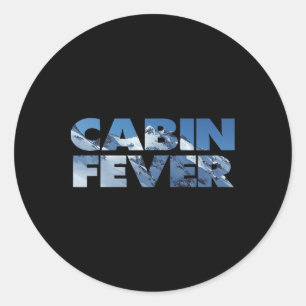 Cabin Fever Funny Snowboarding And Skiing Classic Round Sticker