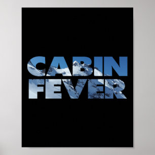 Cabin Fever Funny Snowboarding And Skiing Poster