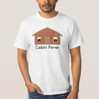Cabin Fever T-Shirt