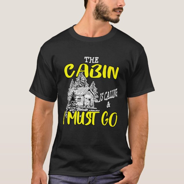 Cabin Is Calling Funny Camping Outdoors Hiking  Id T-Shirt (Front)