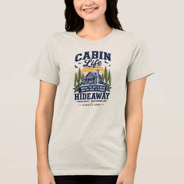 Cabin Life Hideaway  Tri-Blend Shirt (Front)