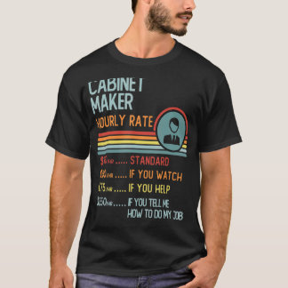 Cabinet Maker Hourly Rate T-Shirt Retro Job Title
