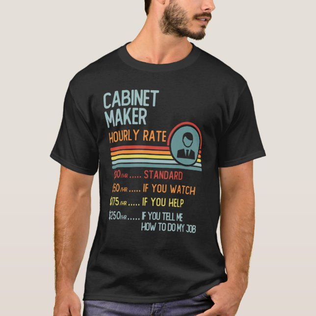 Cabinet Maker Hourly Rate T-Shirt Retro Job Title (Front)