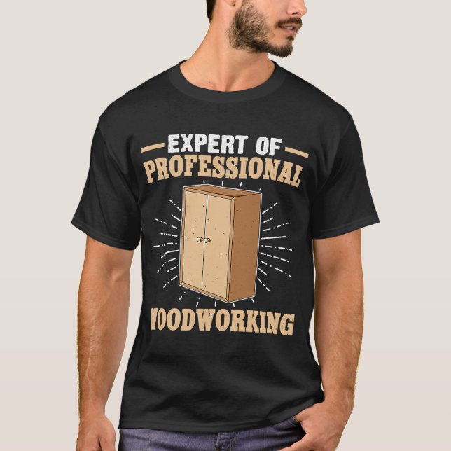 Cabinetry Expert Of Professional Woodworking T-Shirt (Front)