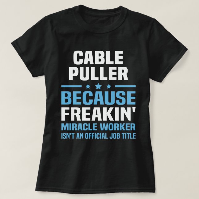 Cable Puller T-Shirt (Design Front)