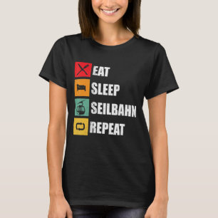 Cable Railway Mountain Railway Gondola Eat Sleep T-Shirt