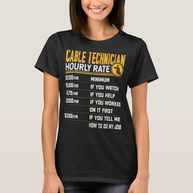 Cable Technician Hourly Rate Funny Cable Technicia T-Shirt (Front)