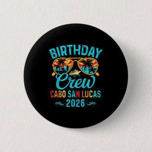 Cabo san lucas birthday crew vacation 2026 family 6 cm round badge