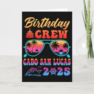 Cabo San Lucas Birthday Crew Vacation Cruise 2025 Card