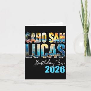 Cabo San Lucas Birthday Trip 2026 Vacation Party C Card
