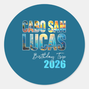 Cabo San Lucas Birthday Trip 2026 Vacation Party C Classic Round Sticker