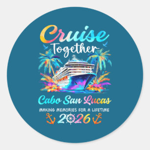 Cabo san lucas cruise 2026 family vacation cruisin classic round sticker