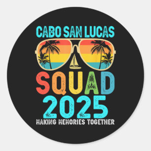 Cabo San Lucas Squad 2025 Vacation Friends Family Classic Round Sticker