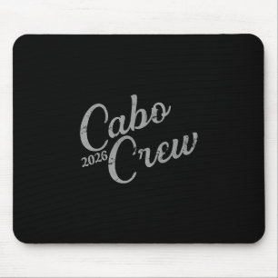Cabo Vacation Group Design 2026 cabo Crew Mexico T Mouse Pad