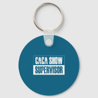 Caca Show Supervisor Funny Quotes Funny Sayings Hu