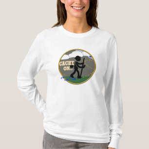 CACHE ON! GEOCACHING MOTTO T-Shirt