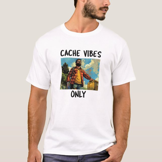 Cache Vibes Only T-Shirt (Front)