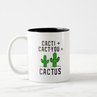 Cacti  Cact - you  cactus funny cactus lov Two-Tone Coffee Mug