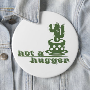 Cacti Not a hugger cactus funny saying 6 Cm Round Badge