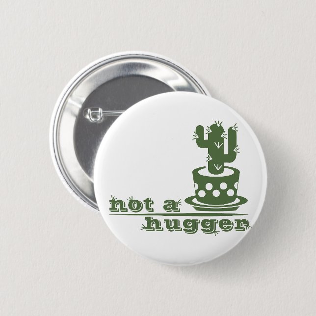 Cacti Not a hugger cactus funny saying 6 Cm Round Badge (Front & Back)