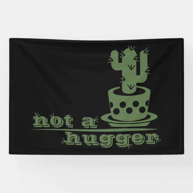 Cacti Not a hugger cactus funny saying Banner (Horizontal)