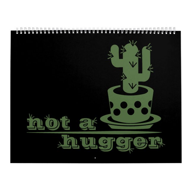 Cacti Not a hugger cactus funny saying Calendar (Cover)