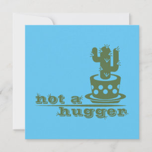 Cacti Not a hugger cactus funny saying Card