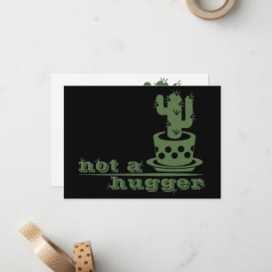 Cacti Not a hugger cactus funny saying Card