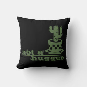 Cacti Not a hugger cactus funny saying Cushion
