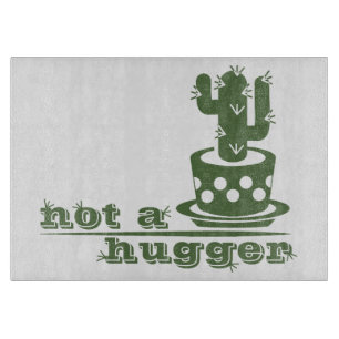 Cacti Not a hugger cactus funny saying Cutting Board