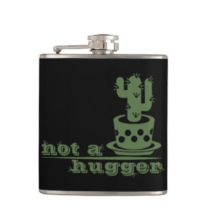 Cacti Not a hugger cactus funny saying Hip Flask