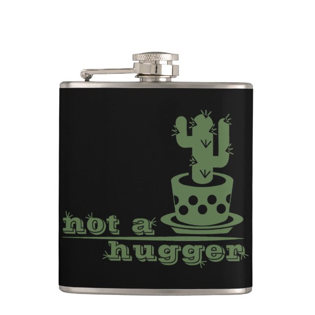 Cacti Not a hugger cactus funny saying Hip Flask (Front)