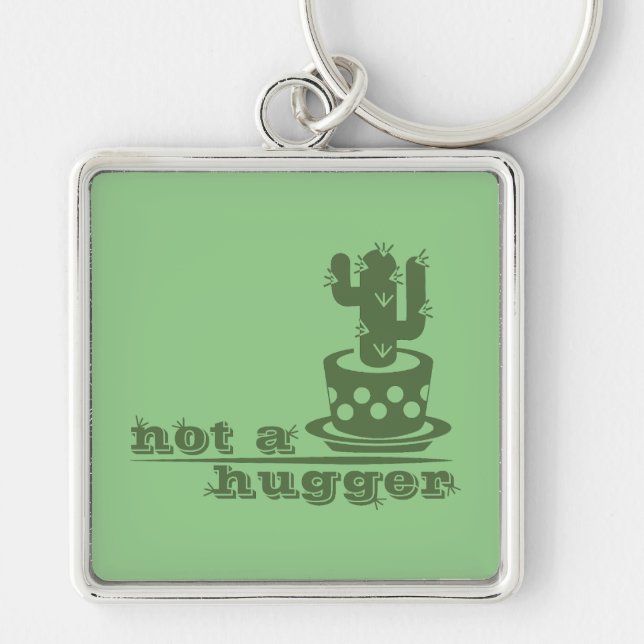 Cacti Not a hugger cactus funny saying Key Ring (Front)
